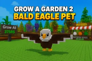 Grow a Garden 2 Bald Eagle Pet: Ability, Price, Spawn Chance & Complete Defense Guide
