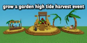 Grow a Garden High Tide Harvest Event Guide: New Seeds, Pets, Tiki Totem & Team Rewards Explained