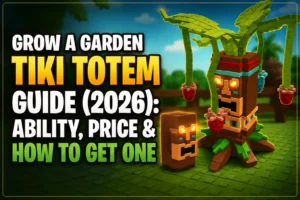 Grow a Garden Tiki Totem Guide (2026): Ability, Price & How to Get One
