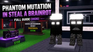 Phantom Mutation in Steal a Brainrot: Full Guide (2026)