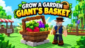 Grow a Garden Giant's Basket Guide (2026): How to Claim Rewards